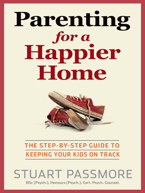 Title details for Parenting for a Happier Home by Stuart Passmore - Available
